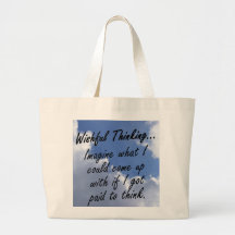 Too bad I'm not paid to think Bag