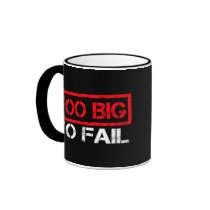 Too Big To Fail Mugs