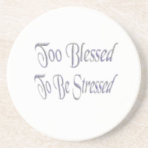 Too Blessed to be Stressed Coaster