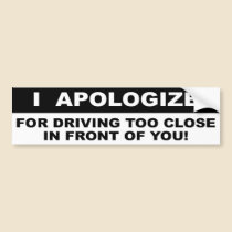Too Close bumper stickers