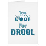 Too Cool For Drool Cards