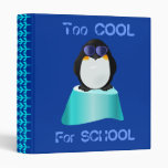 "Too Cool For School" Cool Penguin 3 Ring Binder