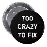 Too crazy to fix - Button