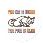 TOO ERR IS HUMAN, TOO PURR IS FELINE STICKER