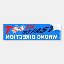 Too Far, Too Fast, Wrong Direction Bumper Stickers