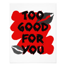 too good for you custom invitation