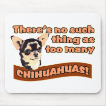 "Too Many Chihuahuas" Mouse Pads