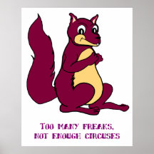 Too many freaks, not enough circuses print
