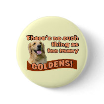 "Too many Golden Retrievers" Pins