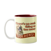"Too many Golden Retrievers" Coffee Mug