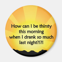 Too much drinking refrigerator magnet