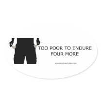 Too Poor to Endure Four More- Oval Stickers