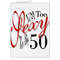Too sexy to be 50 card