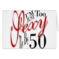 Too sexy to be 50 greeting cards