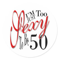 Too sexy to be 50 stickers