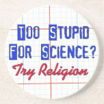 Too Stupid For Science Beverage Coaster