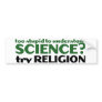 Too Stupid for Science Bumper Stickers