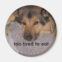 , too tired to eat refrigerator magnets