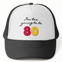 Too Young to Be 80 Mesh Hat