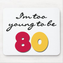 Too Young to Be 80 Mouse Mats