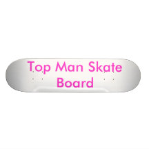 Top Man Skate Board