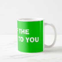 TOP OF THE MORNING TO YOU COFFEE MUG