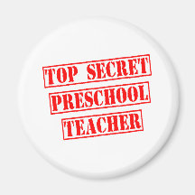 Top Secret Preschool Teacher Fridge Magnet