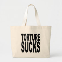 Torture Sucks Bags