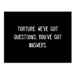 Torture: we've got questions. You've got answers. Post Cards