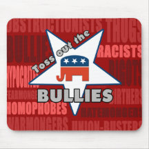 Toss out the GOP BULLIES! Mouse Pads