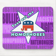 Toss out the GOP HOMOPHOBES! Mousepad