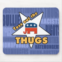 Toss out the GOP THUGS! Mousepad