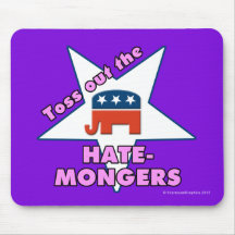 Toss Out the Republican HATEMONGERS! Mousepad
