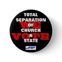 Total Separation of Church & State - We Vote Butto Pins