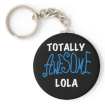 Totally Awesome Lola Blue Tshirts and Gifts keychains