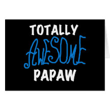 Totally Awesome Papaw T-shirts and Gifts Card