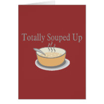 Totally Souped Up Greeting Cards