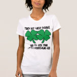 Touch My Lucky Charms - I'll Kick Your... Shirt