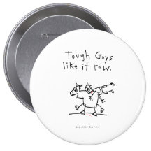 Tough Guys like it raw. Pin