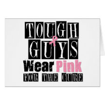 Tough Guys Wear Pink For The Cure Greeting Card