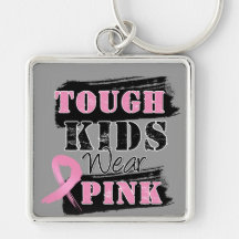 Tough Kids Wear Pink - Breast Cancer Awareness Keychain