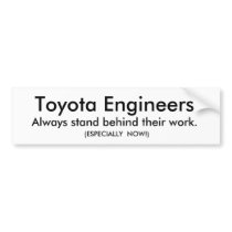 Toyota Engineers , Always stand behind their wo...