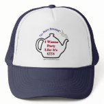 TP0102 I Wanna Party Like Its 1773 Hat