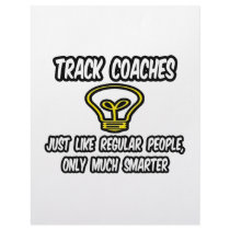 Track Coaches...Like Regular People, Only Smarter