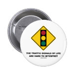 Traffic Signals Of Life Are Hard To Interpret Pins