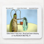 Tragedy @ Roach Motel Funny Gifts Tees Mugs Etc mousepads