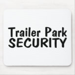Trailer Park Security Mousepads