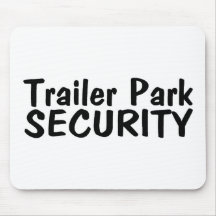Trailer Park Security Mousepads
