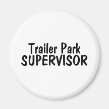 Trailer Park Supervisor Fridge Magnet