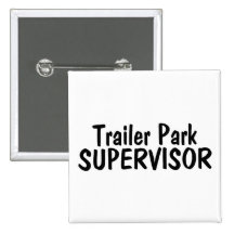 Trailer Park Supervisor Pinback Button